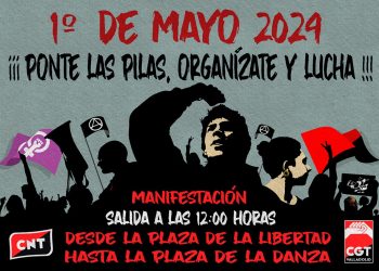 Primero de Mayo 2024: ¡Ponte las pilas, Organízate y Lucha!