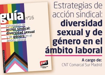 CNT Regional Centro | Gira de presentaciones Guía Estrategias de Acción Sindical: diversidad sexual y de género