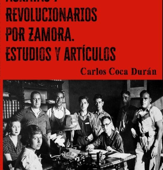 Encuentro con Carlos Coca sobre «Ácratas y revolucionarios por Zamora»