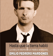 Valladolid, 18 septiembre: Presentación de la biografía de Emilio Pedrero Mardones «Hasta que la tierra habló: vida y retorno de un médico anarquista»