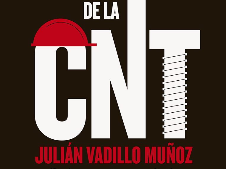 Presentación de «Historia de la CNT» con su autor Julián Vadillo