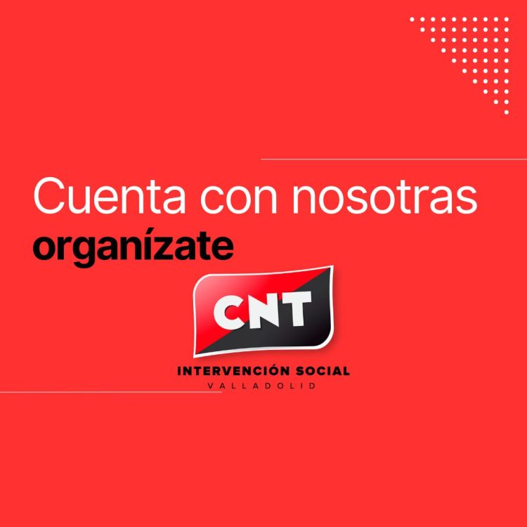Nueva sección sindical: se organiza el sector de Intervención Social en CNT Valladolid