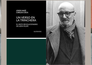 Un verso en la trinchera. El grito revolucionario de León Felipe.