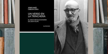 Un verso en la trinchera. El grito revolucionario de León Felipe.